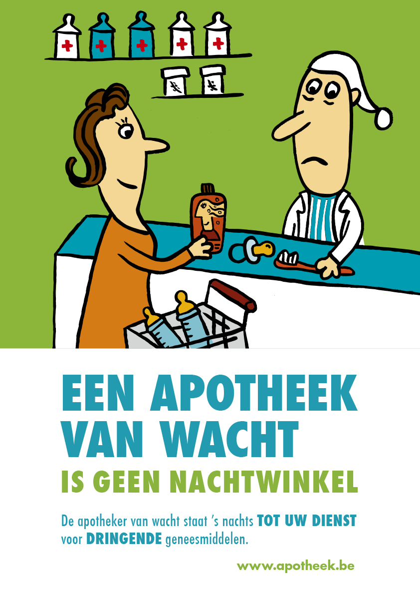 Affiche: een apotheek van wacht is geen nachtwinkel. De apotheker van wacht staat 's nachts tot uw dienst voor dringende geneesmiddelen.